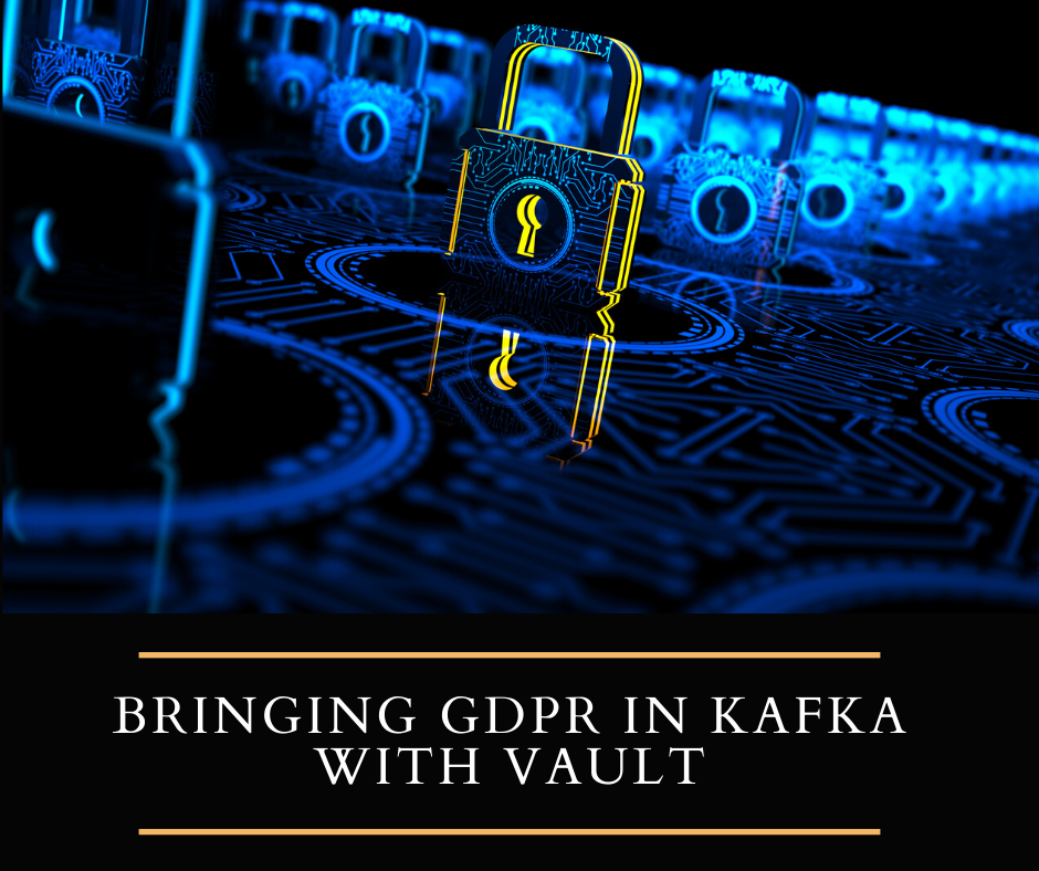 bringing-gdpr-in-kafka-with-vault