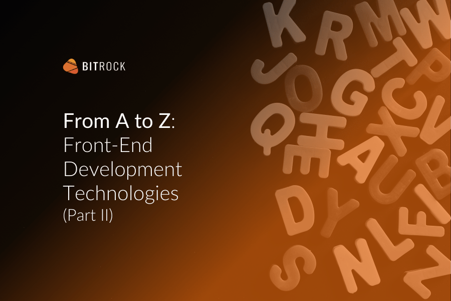 From A to Z Front-End Development Technologies (Part II)